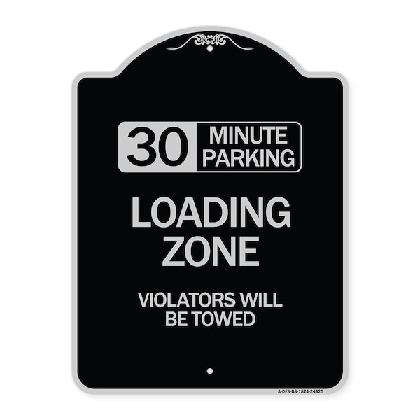Signmission 30 Minute Parking Loading Zone Violators Will Towed Heavy-Gauge Alum Sign, 24" x 18", BS-1824-24425 A-DES-BS-1824-24425 - main